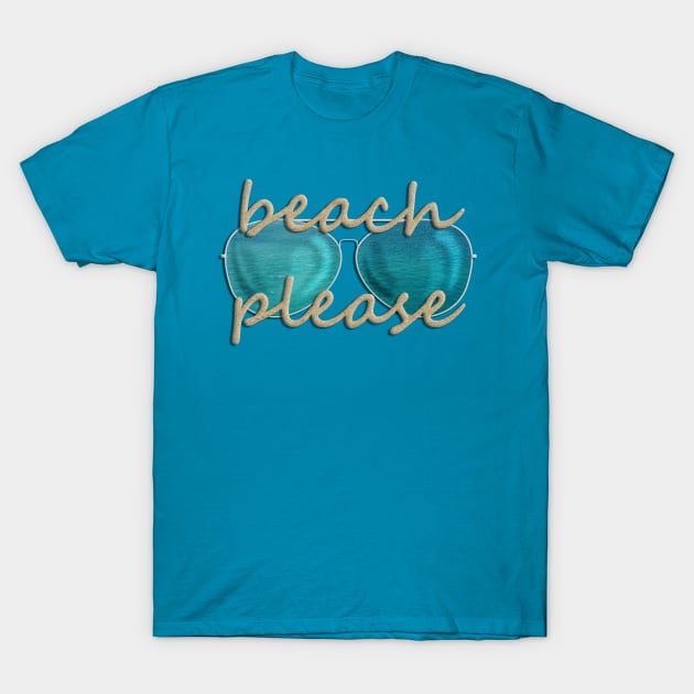 Beach Please T-Shirt by PollyChrome